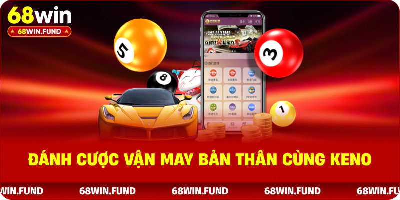 Đánh cược vận may bản thân cùng Keno